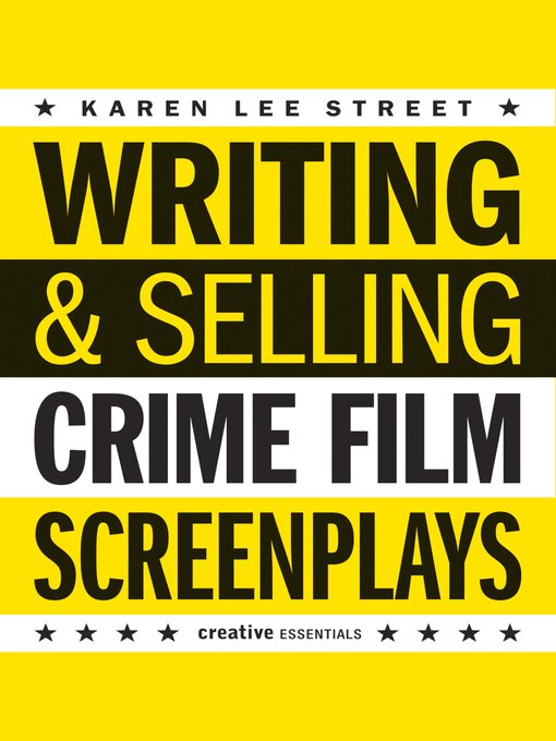 Title details for Writing and Selling Crime Film Screenplays by Karen Lee Street - Available